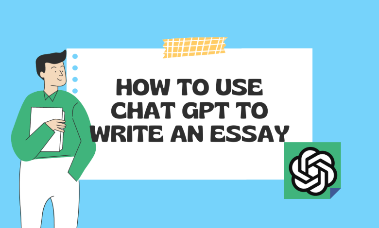 How to Use Chat GPT to Write an Essay