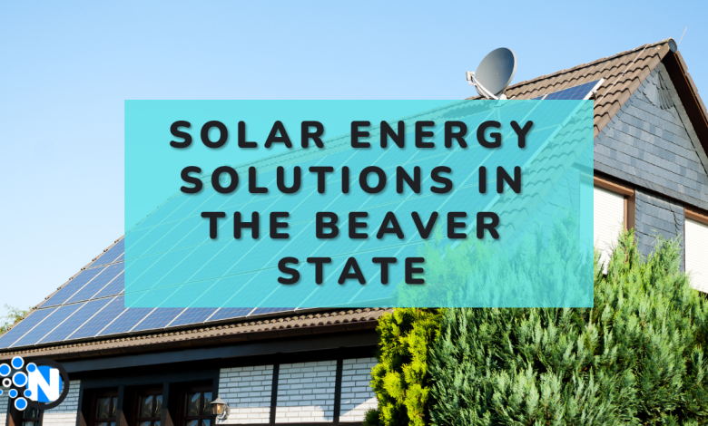 Solar Energy Solutions in the Beaver State
