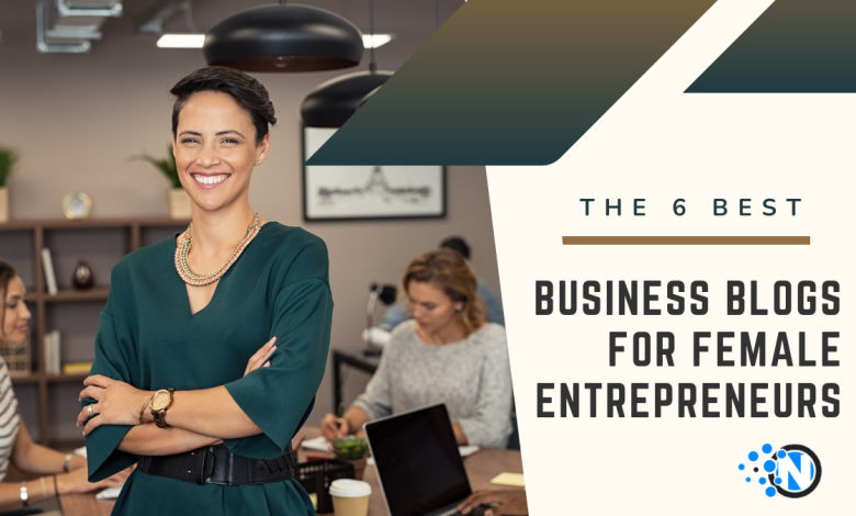 The 6 Best Business Blogs for Female Entrepreneurs