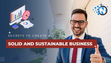 Secrets To Create A Solid And Sustainable Business 