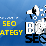 Beginner's Guide to B2B SEO Strategy in 2023