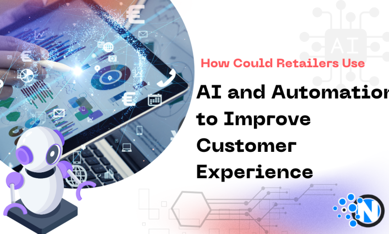 How Could Retailers Use AI and Automation to Improve Customer Experience?