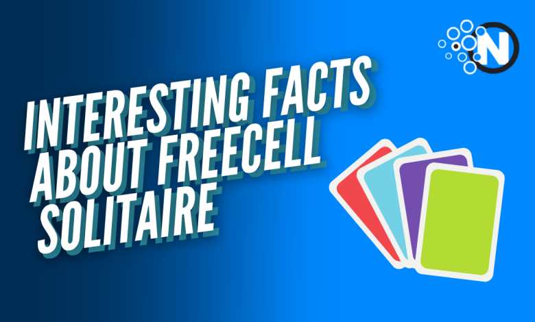 Interesting Facts About FreeCell Solitaire