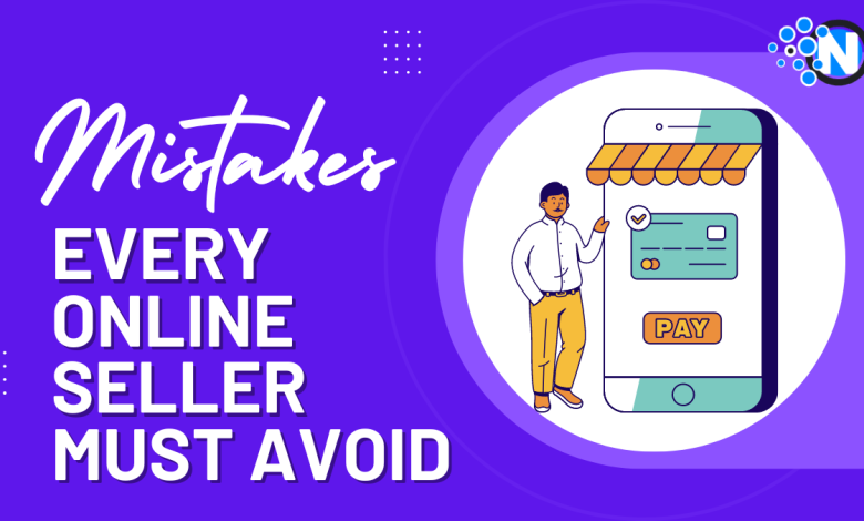 Mistakes Every Online Seller Must Avoid