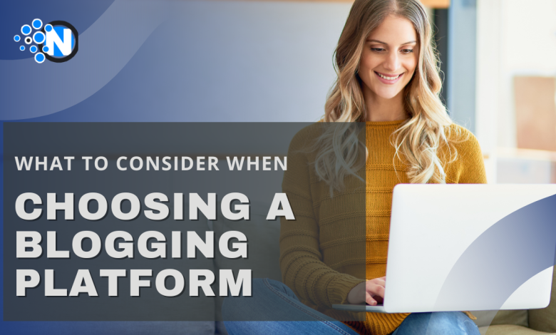 What To Consider When Choosing A Blogging Platform (2)