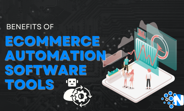 benefits of Ecommerce Automation Software Tools