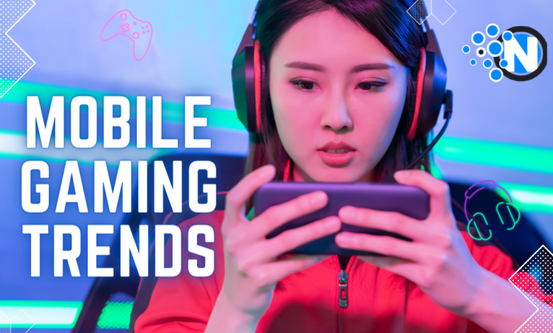 mobile gaming trends