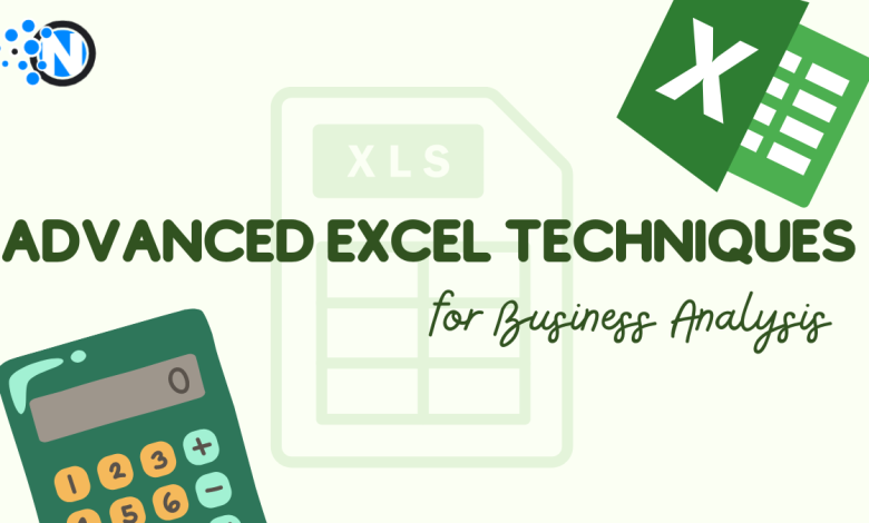 Advanced Excel Techniques for Business Analysis