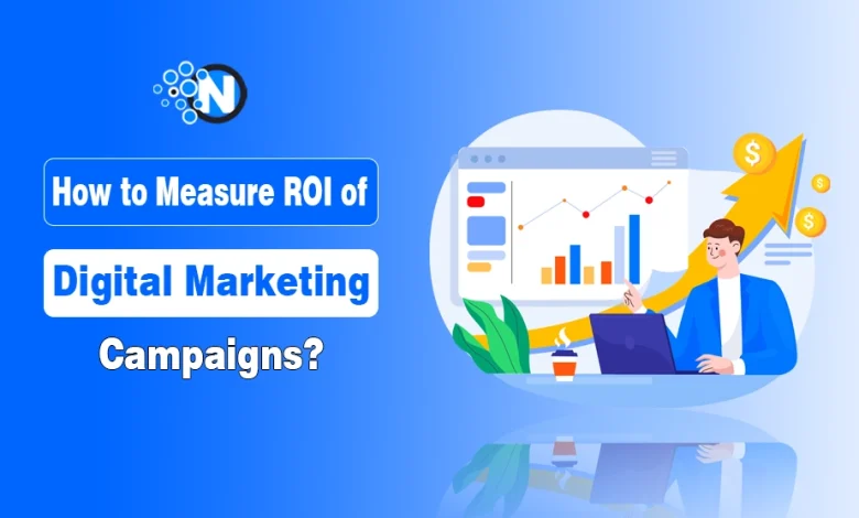 ​How to Measure the ROI of Your Digital Marketing Campaigns?