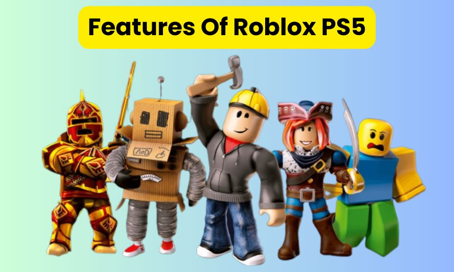 Features Of Roblox PS5