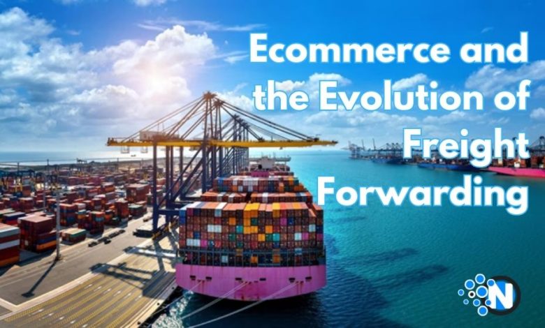 Ecommerce and the Evolution of Freight Forwarding