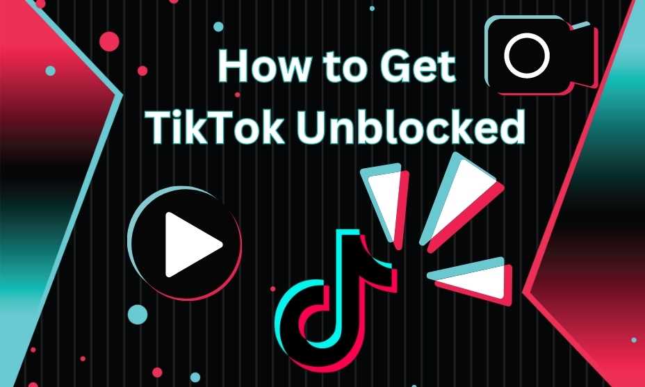 How to Get TikTok Unblocked?