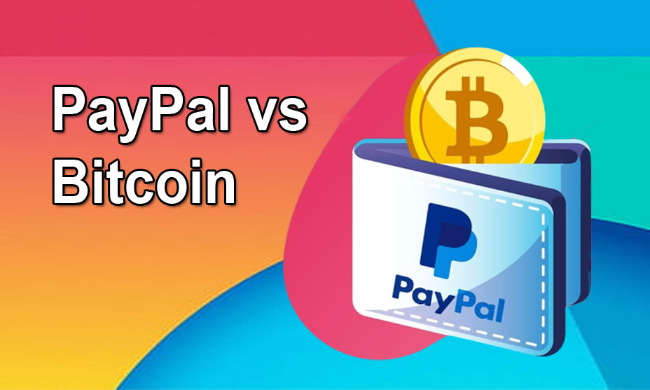 PayPal vs. Bitcoin: A Comparative Analysis
