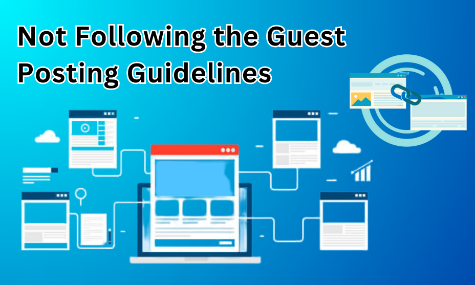 Not Following the Guest Posting Guidelines