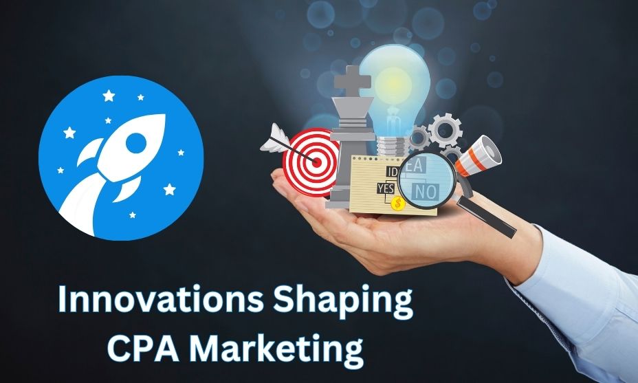 Innovations Shaping CPA Marketing