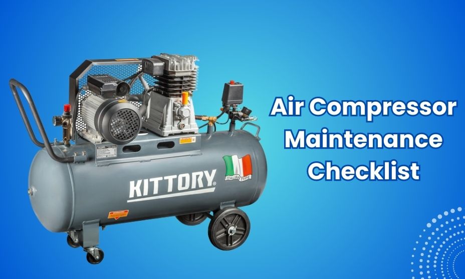 Air Compressor Maintenance Checklist