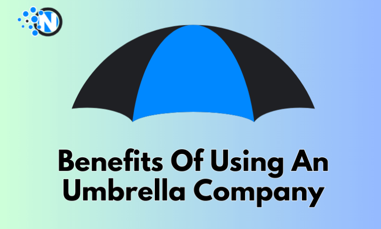 Benefits Of Using An Umbrella Company