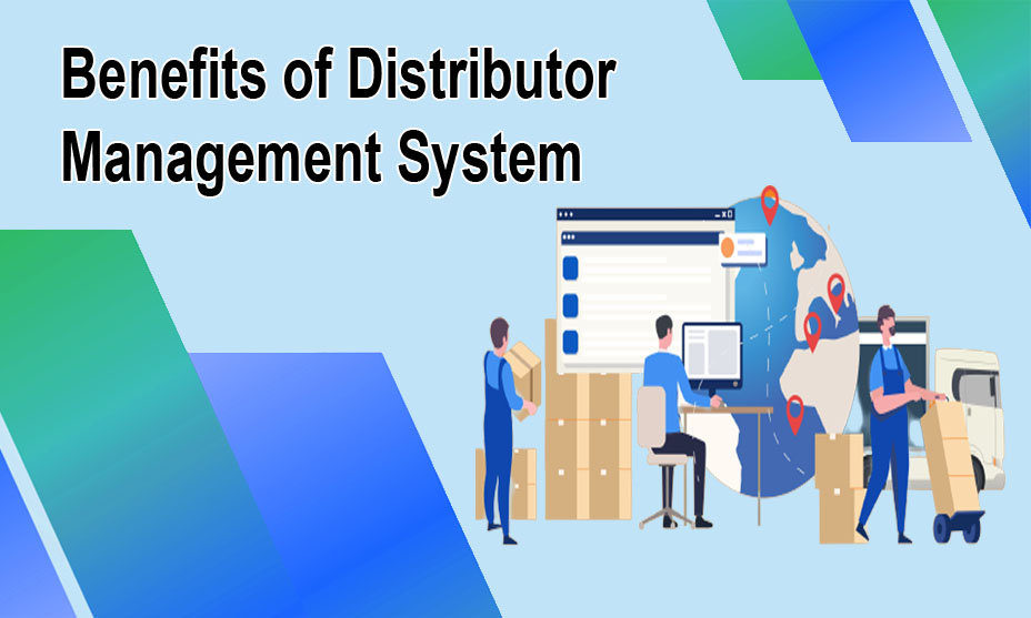 Benefits of Distributor Management System