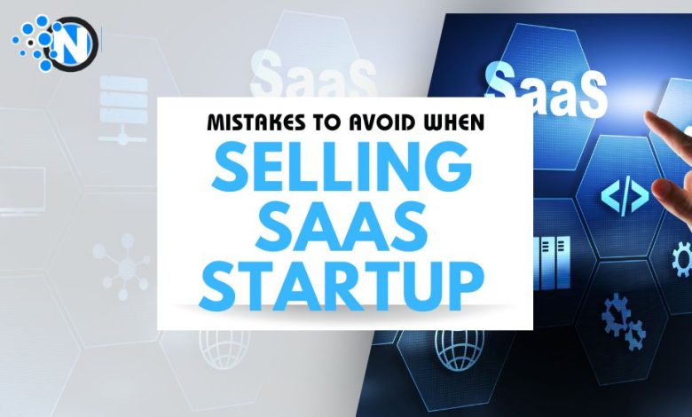 Common Mistakes to Avoid When Selling Your SaaS Startup