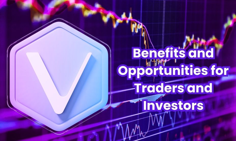 Benefits and Opportunities for Traders and Investors