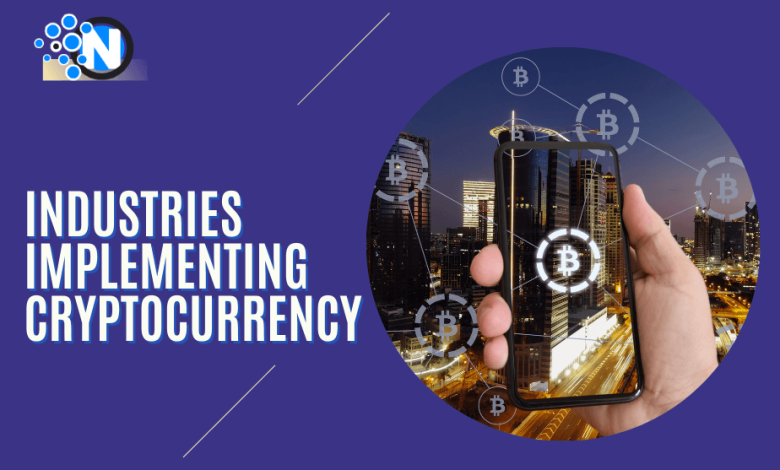 Industries Implementing Cryptocurrency