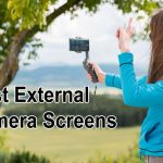 Best External Camera Screens