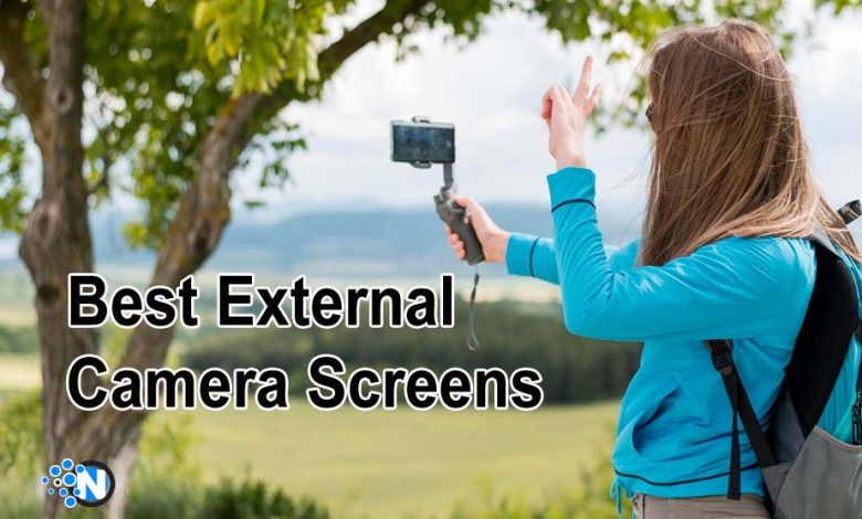 Best External Camera Screens