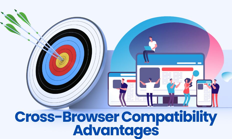 Cross-Browser Compatibility Advantages