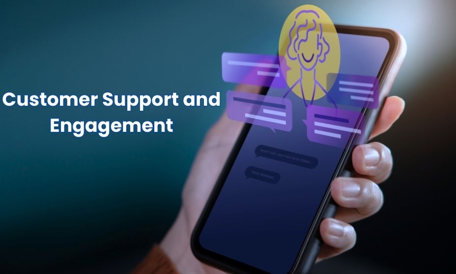 Customer Support and Engagement