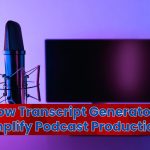 Transcript Generators