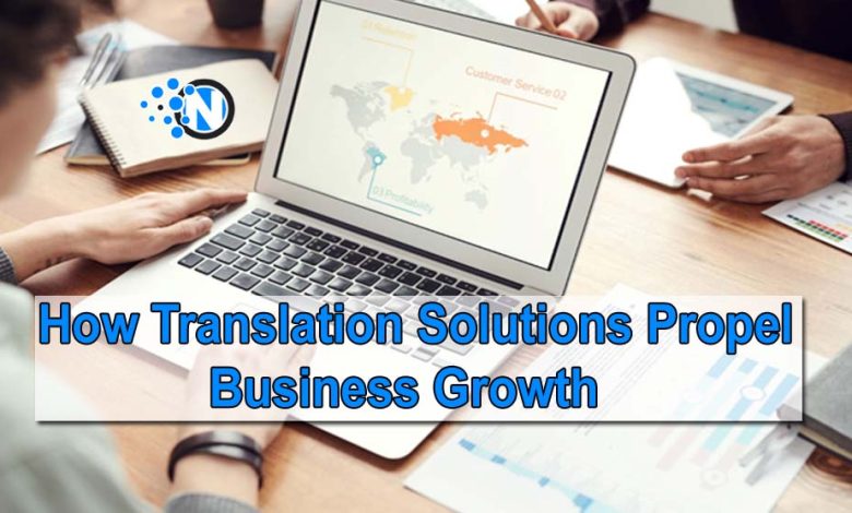 How Translation Solutions Propel Business Growth