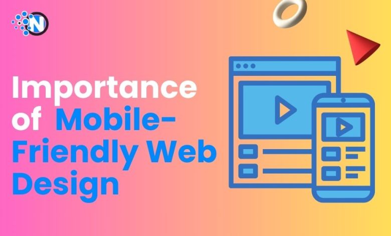 Importance of Mobile-Friendly Web Design