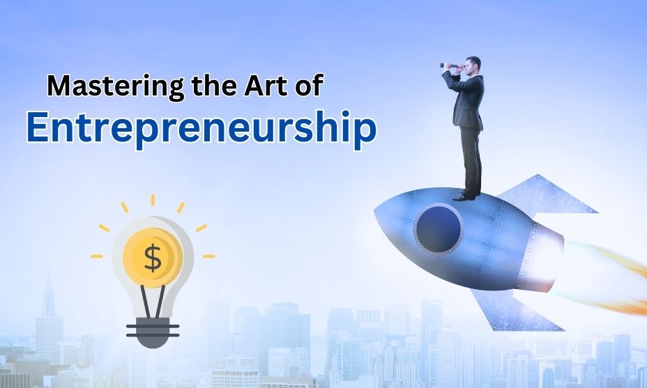 Mastering the Art of Entrepreneurship