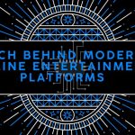 Tech Behind Modern Online Entertainment Platforms