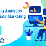 Tips For Tracking Analytics in Affiliate Marketing