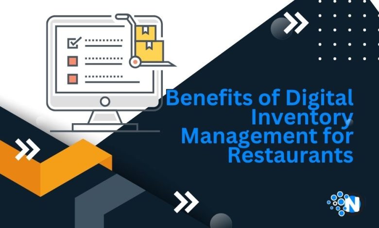 Benefits of Digital Inventory Management for Restaurants