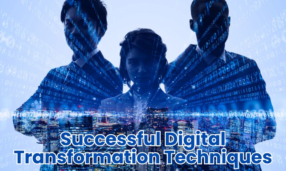 Successful Digital Transformation Techniques