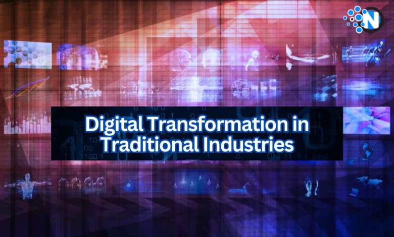 Digital Transformation in Traditional Industries