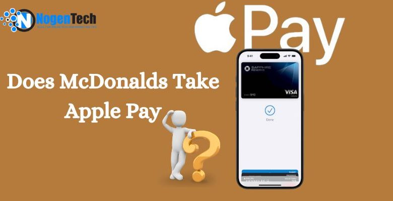 Does McDonalds Take Apple Pay?