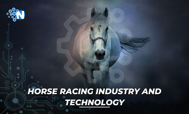 Horse Racing Industry and Technology