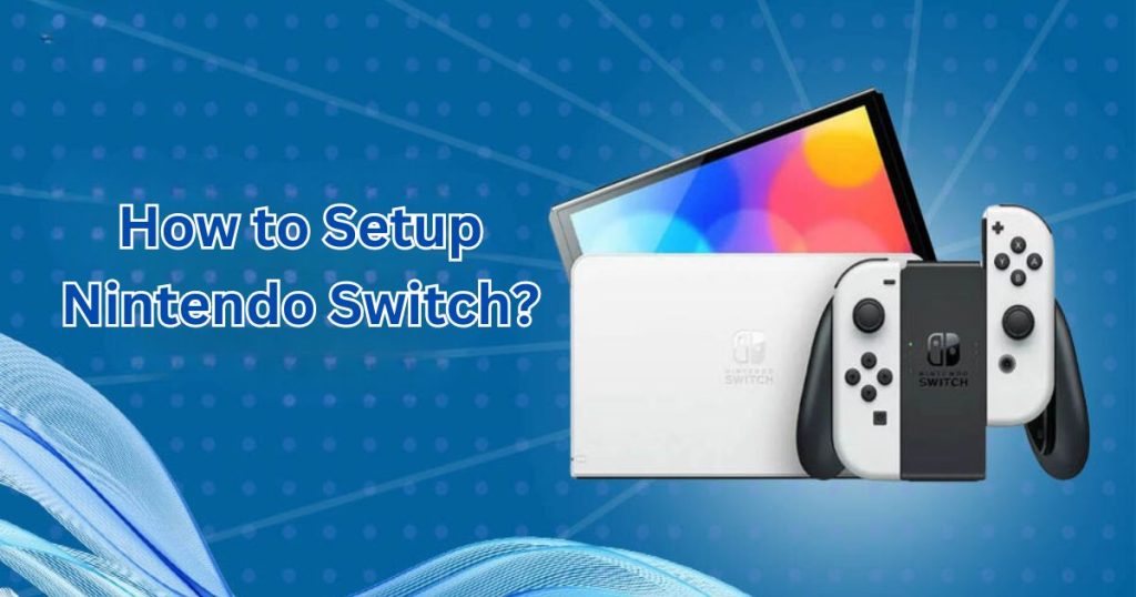 How to Setup Nintendo Switch?