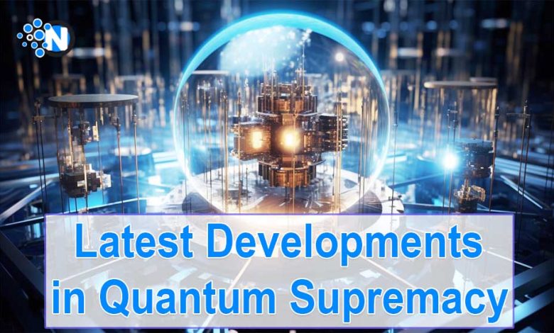 Latest Developments in Quantum Supremacy
