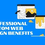Professional Custom Web Design Benefits