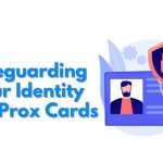 Safeguarding Your Identity with Prox Cards