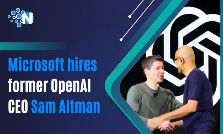 Microsoft hires former OpenAI CEO Sam Altman