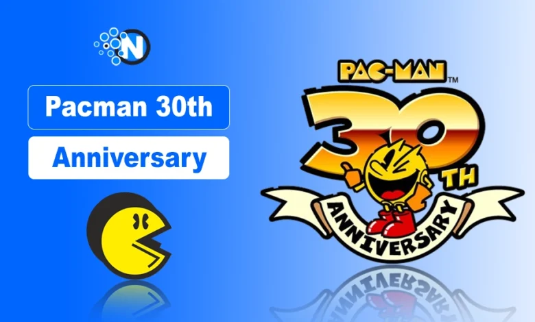 Pacman 30th Anniversary