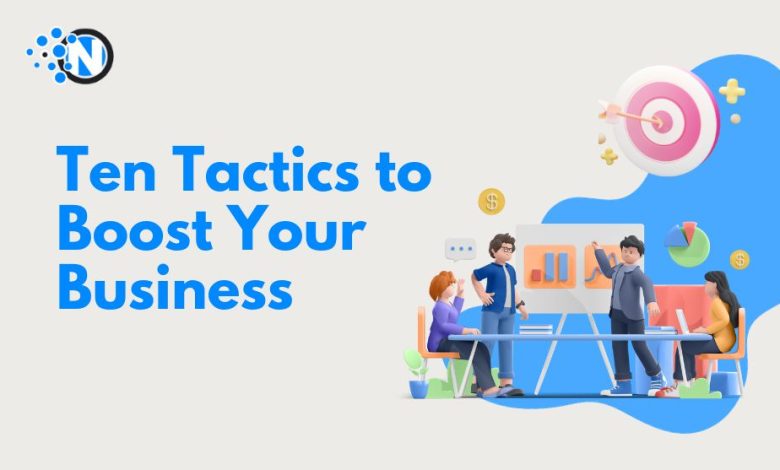 Ten Tactics to Boost Your Business