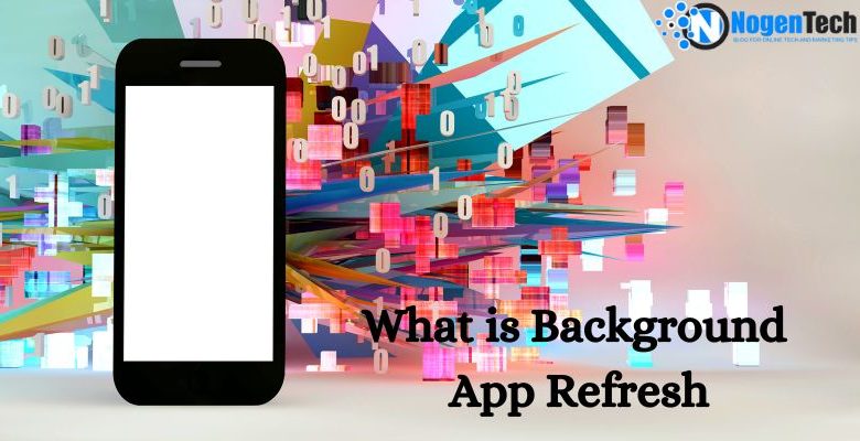 what is backgroup app refresh