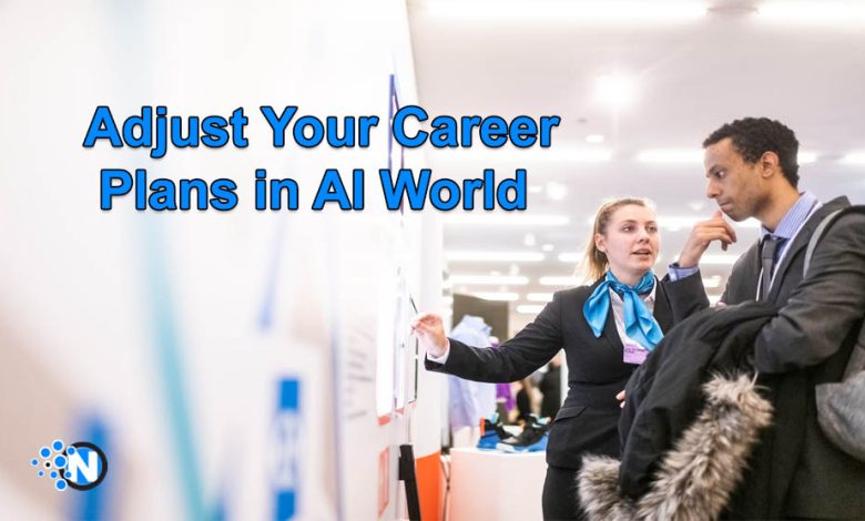 Adjust your career plans in ai world