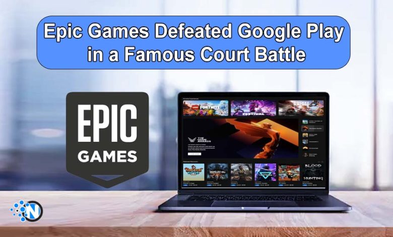 Epic Games Defeated Google Play in a Famous Court Battle